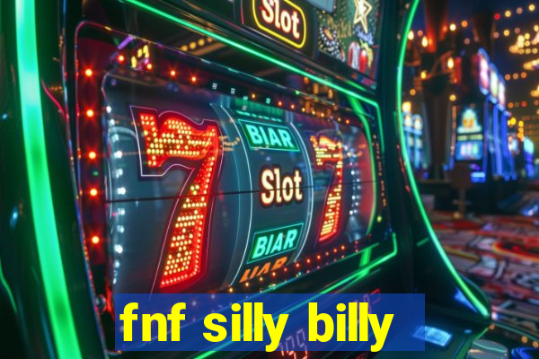 fnf silly billy